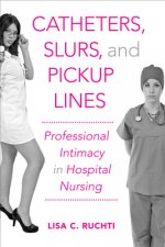 Catheters, Slurs, and Pickup Lines