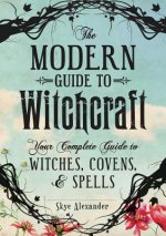 The Modern Guide to Witchcraft