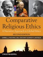 Comparative Religious Ethics - A Narrative Approach to Global Ethics 2e