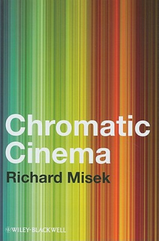 Chromatic Cinema - A History of Screen Color