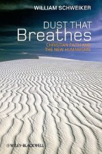 Dust that Breathes - Christian Faith and the New Humanisms