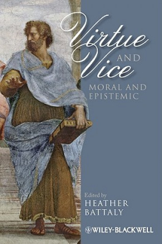 Virtue and Vice - Moral and Epistemic