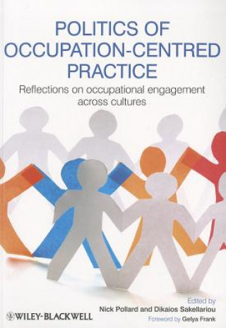 Politics of Occupation-Centred Practice - Reflections on Occupational Engagement Across Cultures