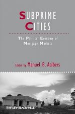 Subprime Cities - The Political Economy of Mortgage Markets