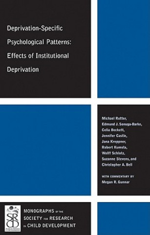 Deprivation-Specific Psychological Patterns - Effects of Institutional Deprivation