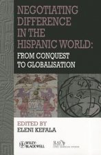 Negotiating Difference in the Hispanic World - From the Conquest to Globalisation