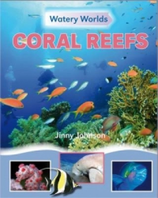 Watery Worlds: Coral Reefs