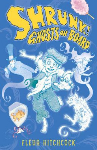 Ghosts on Board: A SHRUNK! Adventure