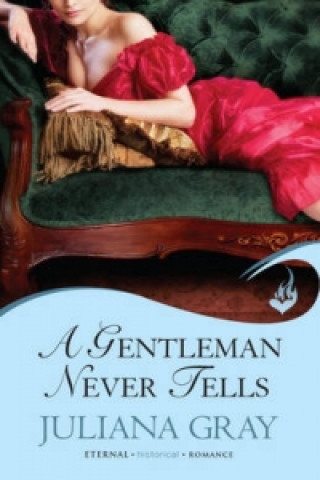 Gentleman Never Tells: Affairs By Moonlight Book 2