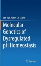 Molecular Genetics of Dysregulated pH Homeostasis