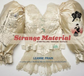 Strange Material: Storytelling Through Textiles