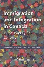 Immigration and Integration in Canada in the Twenty-first Century