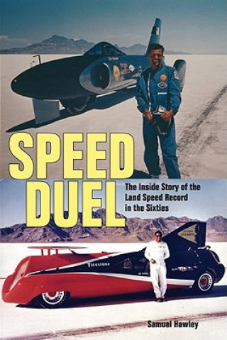 Speed Duel: The Inside Story of the Land Speed Record in the Sixties