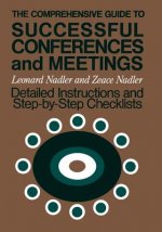 Comprehensive Guide to Successful Confrences &  Meetings - Detailed Instructions & Step-by-Step Checklists