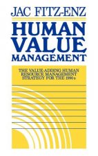 Human Value Management: The Value-Adding Human Res ource Management Strategy for the 1990s