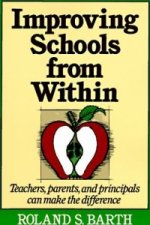 Improving Schools from Within - Teachers, Parents & Principals Can Make the Difference