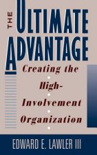 Ultimate Advantage - Creating the High Involvement Organization
