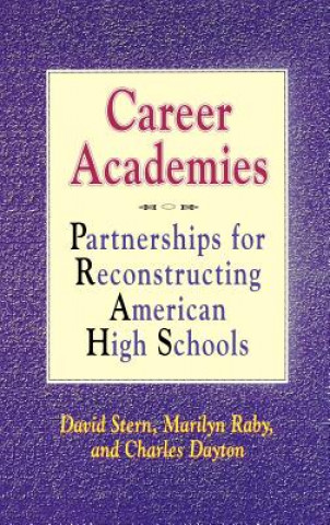 Career Academies - Partnerships for Reconstructing  American High Schools