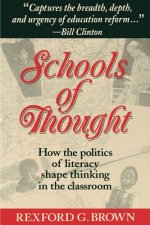 Schools of Thought - How the Politics of Literacy Shape Thinking in the Classroom
