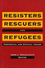 Resisters, Rescuers, and Refugees