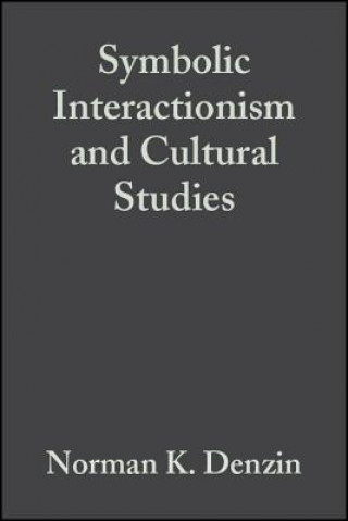 Symbolic Interactionism and Cultural Studies - The  Politics of Interpretation