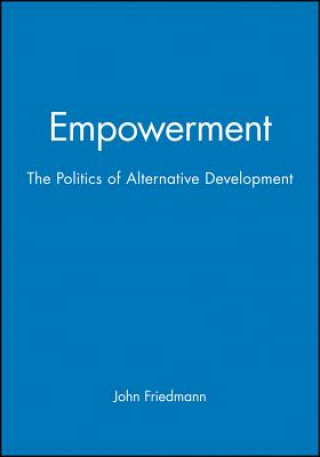 Empowerment - The Politics of Alternative Development