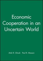 Economic Cooperation in an Uncertain World