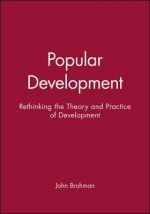 Popular Development - Rethinking the Theory and Practice of Development