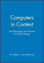 Computers in Context - The Philosophy and Practice  of System Design