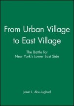 From Urban Village to East Village - The Battle for New Yorks Lower East Side