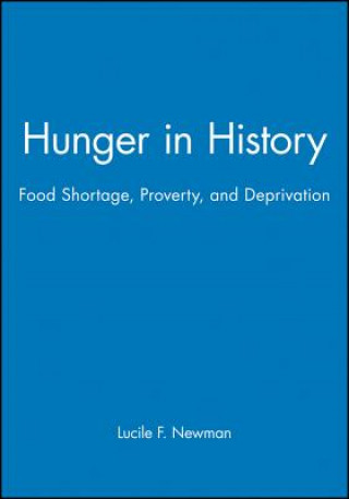 Hunger in History: Food Shortage, Proverty, and Deprivation