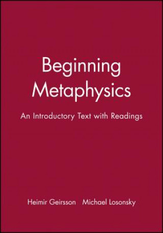 Beginning Metaphysics: An Introductory Text with Readings