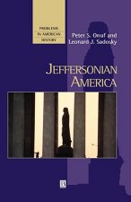 Jeffersonian America - Problems in American History
