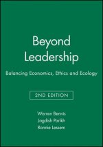Beyond Leadership - Balancing Economics, Ethics and Ecology 2e