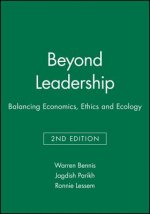 Beyond Leadership - Balancing Economics, Ethics and Ecology 2e