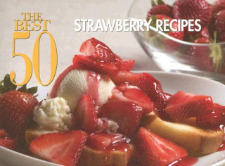 Best 50 Strawberry Recipes