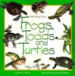 Frogs, Toads and Turtles
