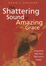 Shattering Sound of Amazing Grace
