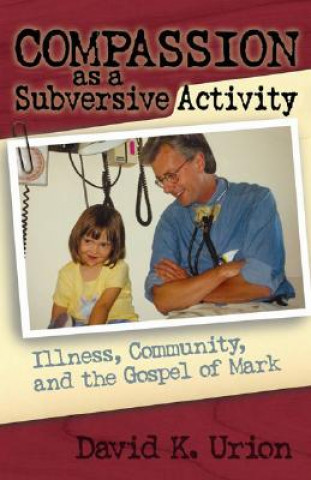 Compassion as a Subversive Activity