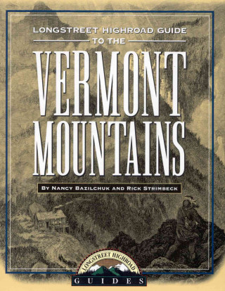 Longstreet Highroad Guide to the Vermont Mountains