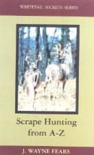 Scrape Hunting from a to Z