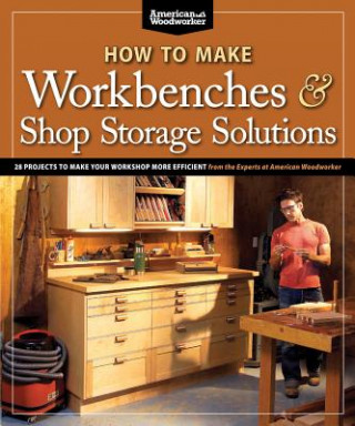 How to Make Workbenches & Shop Storage Solutions (Randy Johnson)(Puha kötésű)