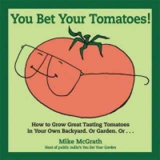 You Bet Your Tomatoes!