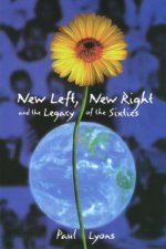 New Left, New Right and the Legacy of the Sixties