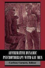 Affirmative Dynamic Psychotherapy With Gay Men