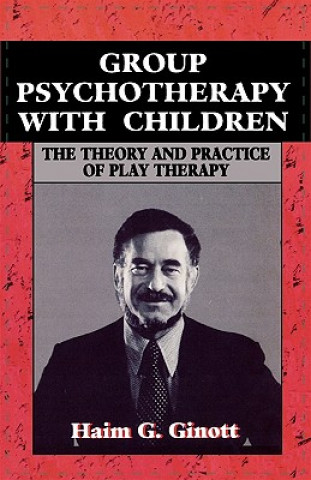 Group Psychotherapy with Children (Haim G. Ginott)(Miękka)