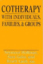 Cotherapy with Individuals, Families, and Groups