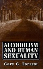 Alcoholism and Human Sexuality