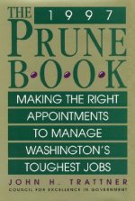 Prune Book: Making the Right Appointments to Manage Washington's Toughest Jobs