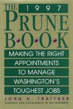 Prune Book: Making the Right Appointments to Manage Washington's Toughest Jobs